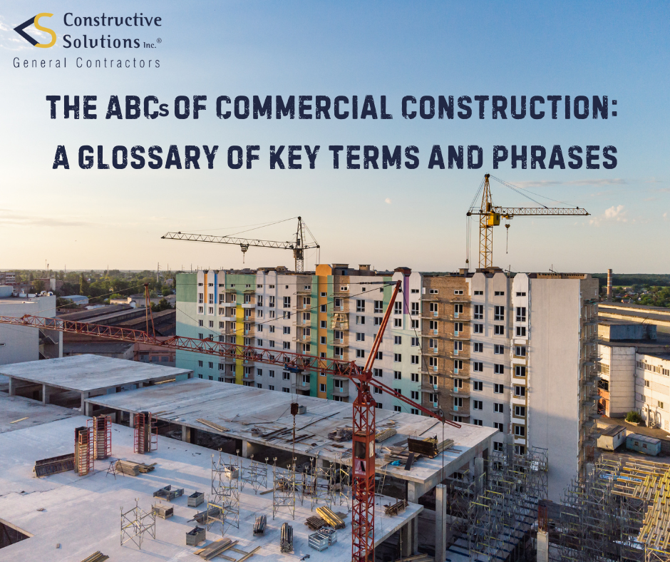 The ABCs of Commercial Construction: A Glossary of Key Terms and Phrases