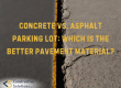 Concrete vs. Asphalt Parking Lot: Which is the Better Pavement Material?